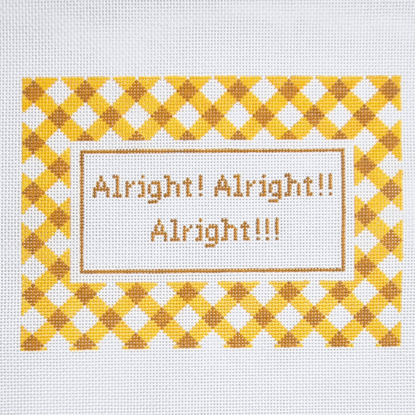 Alright Alright Alright Needlepoint Cavas